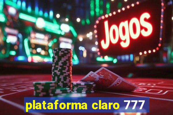 plataforma claro 777